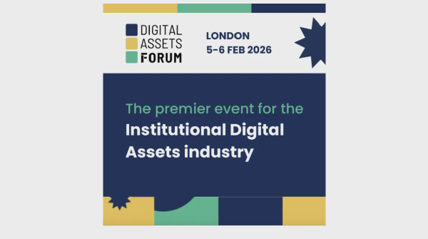 Digital Assets Forum Expands: Traditional Banks and Crypto Leaders to Unite in London
